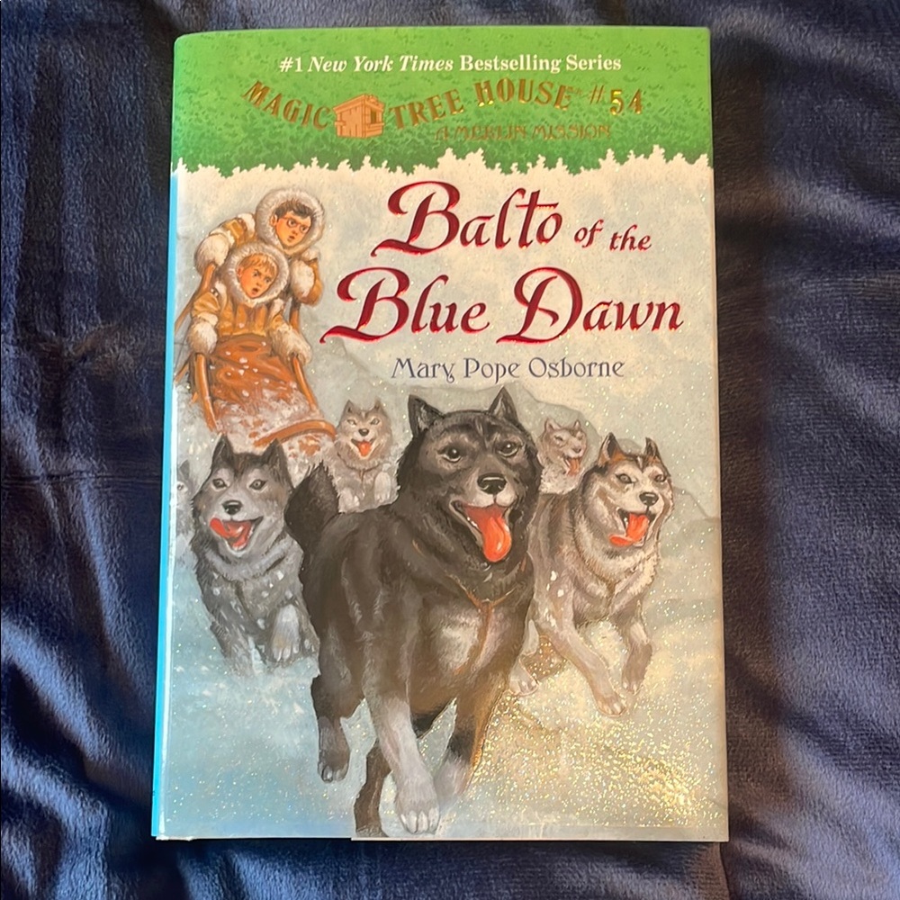 Magic Tree House #54: Balto of the Blue Dawn Book
